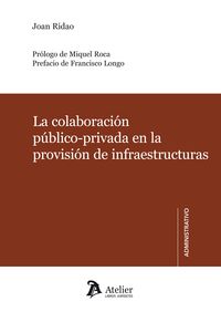 Colaboraci�n p�blico-privada en la provisi�n de infraestructuras.
