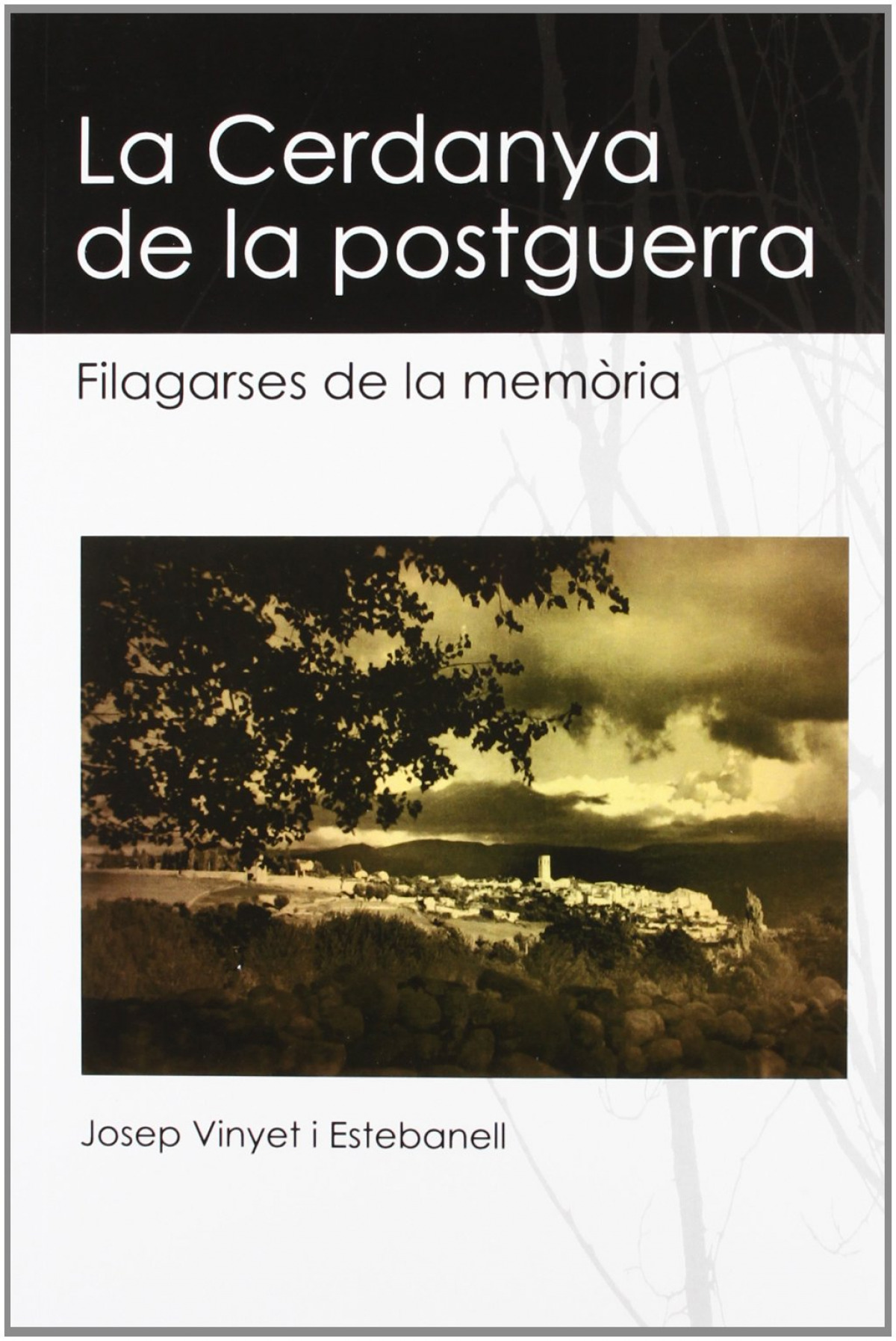 La Cerdanya de la postguerra: Filagarses de la mem�ria