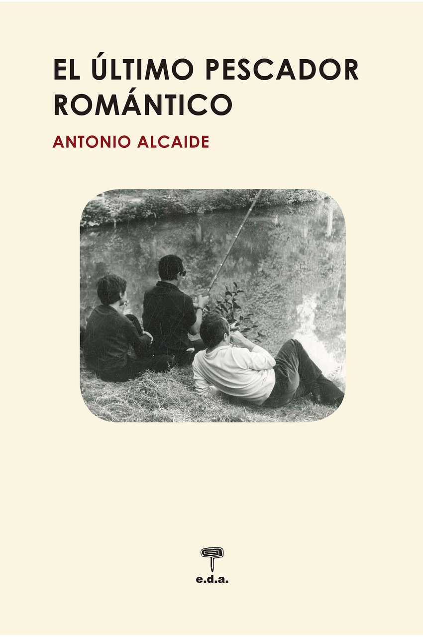 El último pescador romántico - Alcaide García, Antonio
