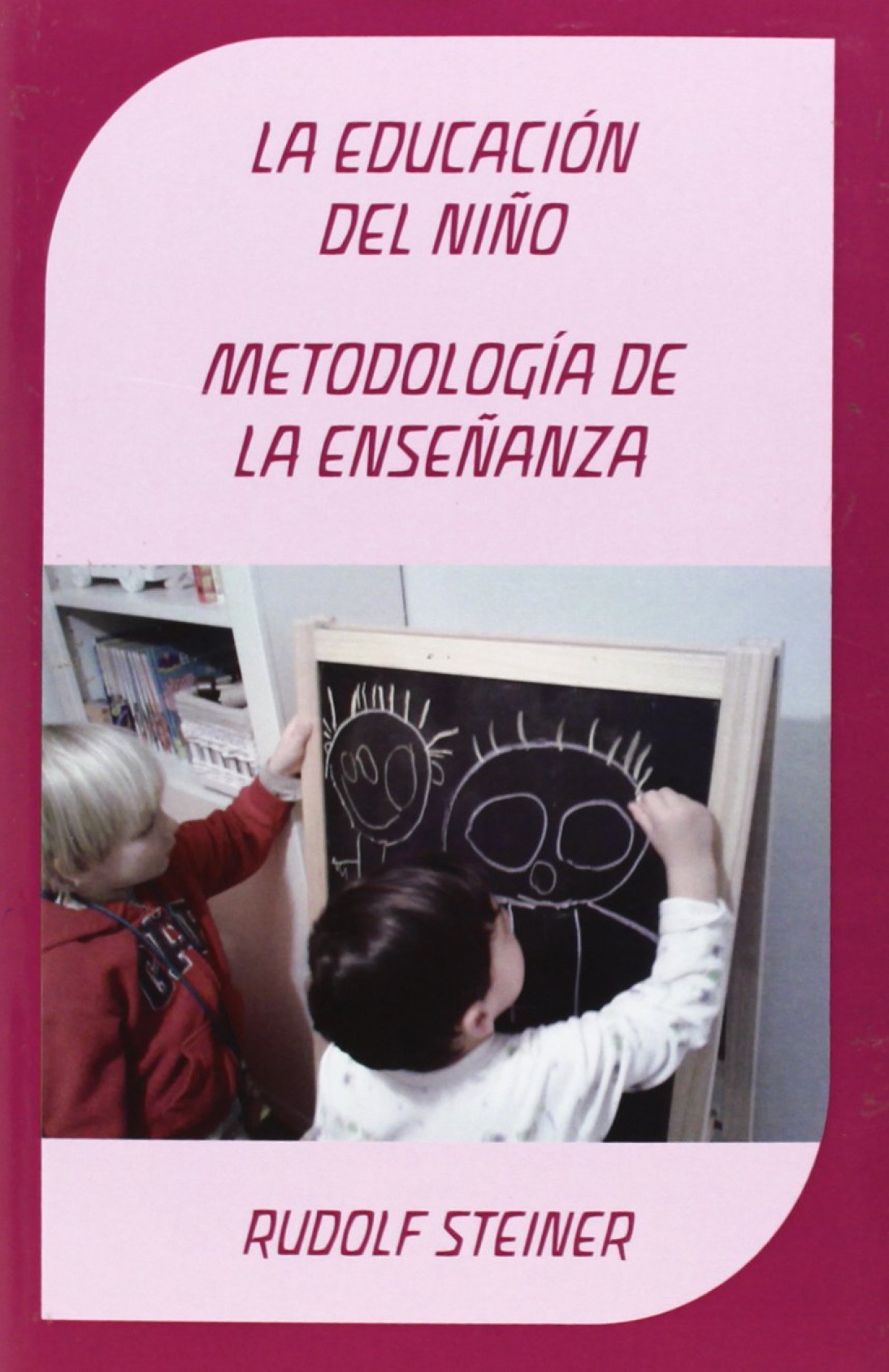 La educaci�n del ni�o ; Metodolog�a de la ense�anza