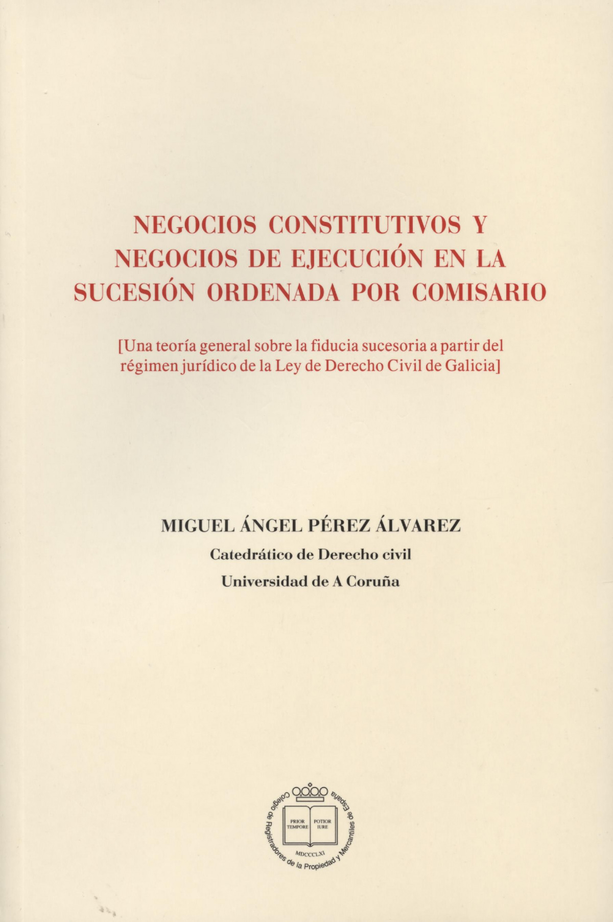Negocios constitutivos y negocios de ejecuci�n en la sucesi�n ordenada por comisario