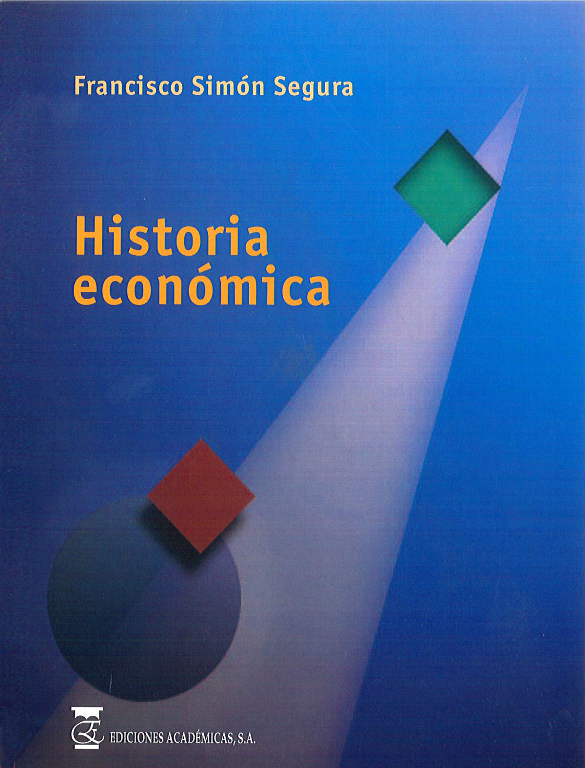 Historia ecónomica - Simón Segura, Francisco