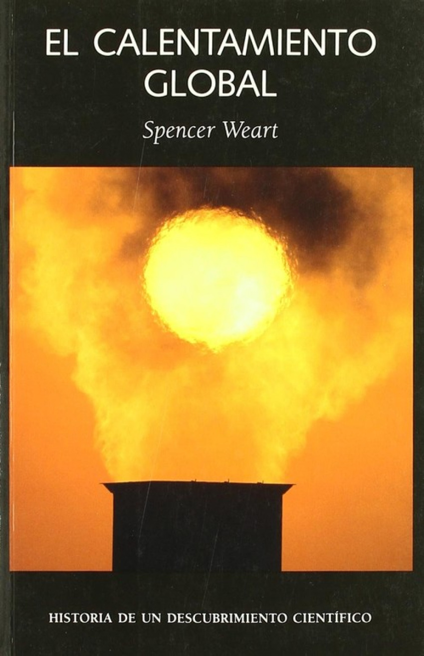 El calentamiento global - Weart, Spencer