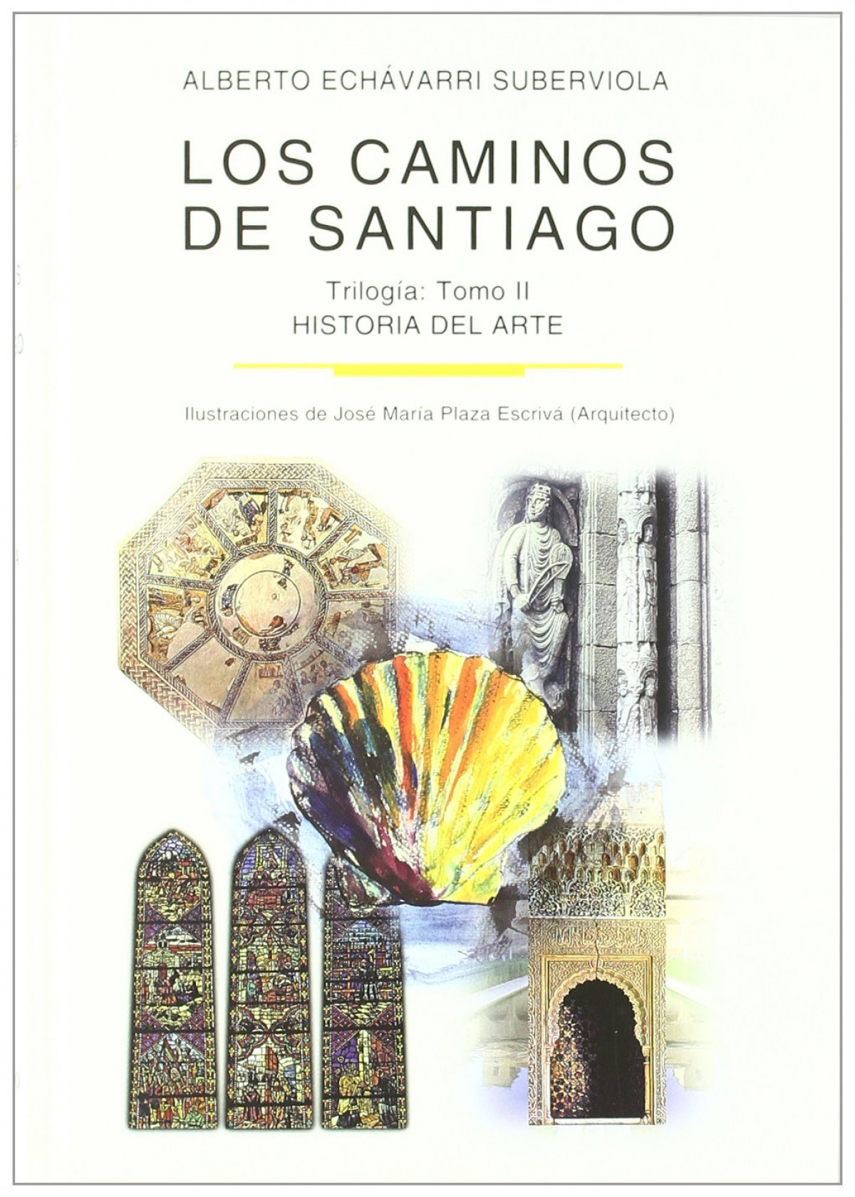 Los caminos de Santiago. TOMO II Historia del arte - Echávarri Suberviola, Alberto