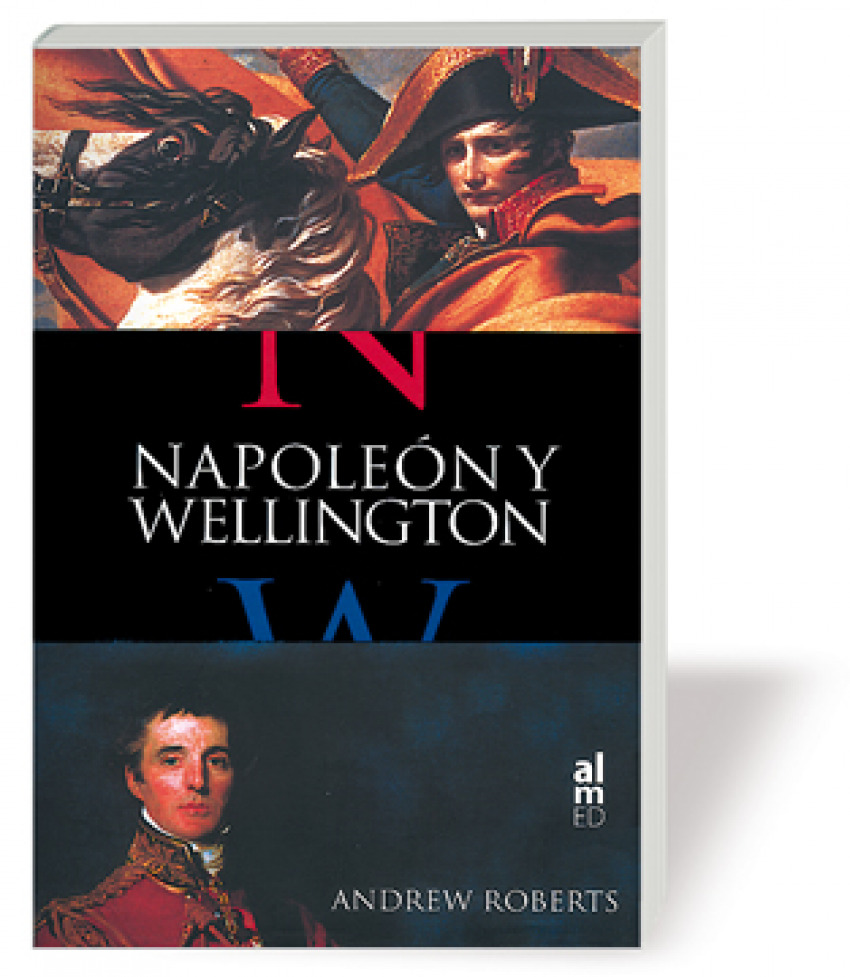 NAPOLEON Y WELLINGTON. Ed. Rústica - Andrew Roberts