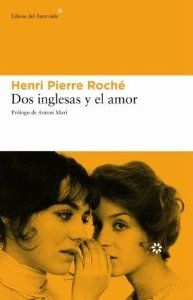 Dos inglesas y el amor - Roché, Henri Pierre