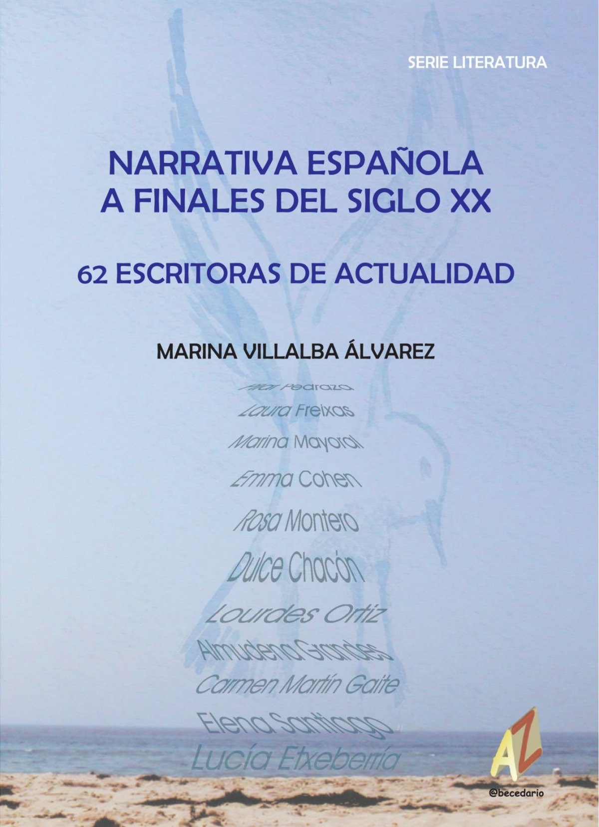 Narrativa Española a finales del Siglo XX. 62 Escritoras de Actualidad - Villalba Álvarez, Marina