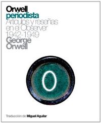 Orwell periodista - Orwell, George