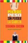 PIERDE PESO SIN PERDER LA CABEZA
