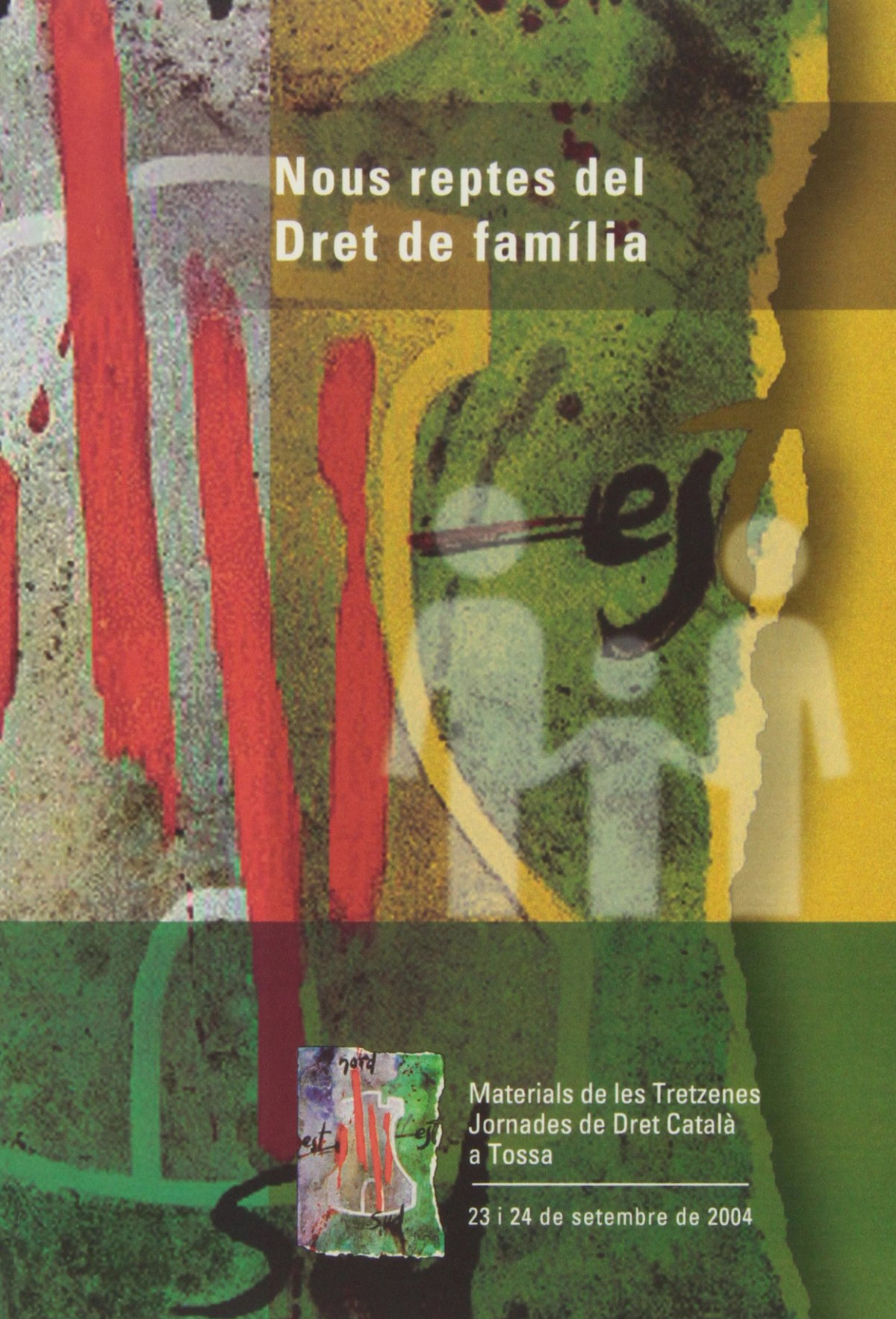 Nous reptes del Dret de família - Jornades de Dret Català/ Universidad de