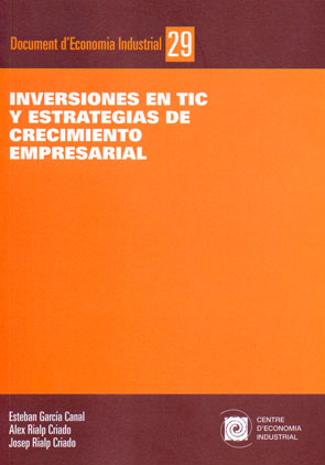 Inversiones en TIC y estrategias de crecimiento empresarial - García Canal,, Esteban/Rialp Criado, Àlex/Rialp Criado, Josep