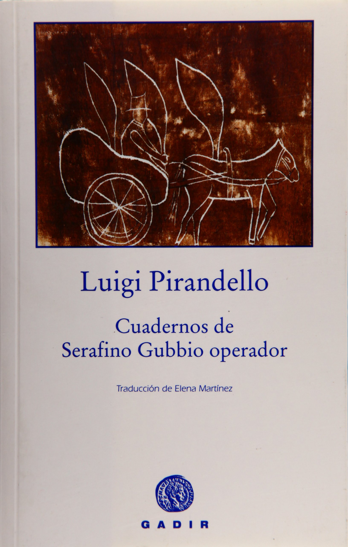 Cuadernos de Serafino Gubbio operador - Pirandello, Luigi