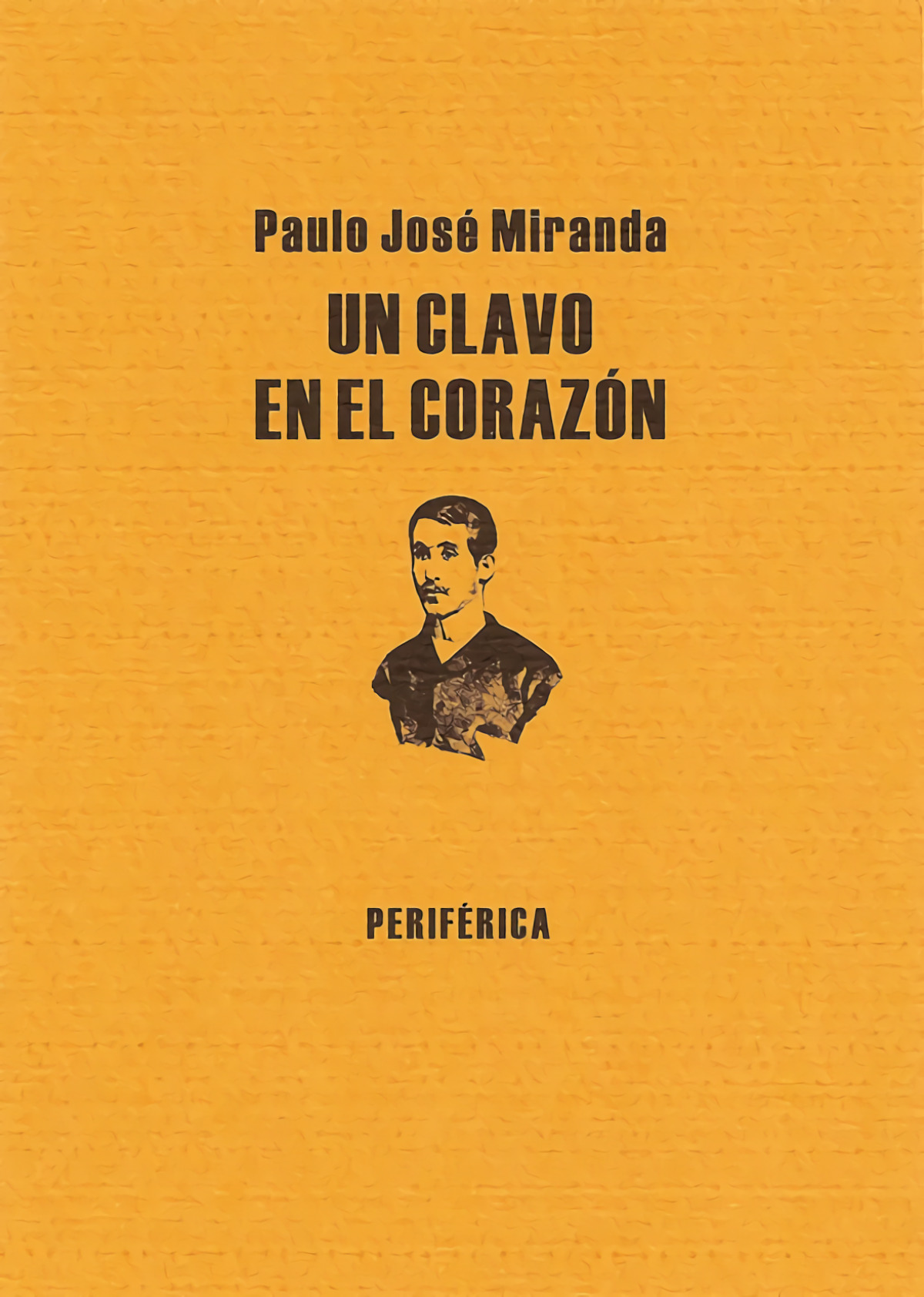 Un clavo en el corazón - Miranda, Paulo José