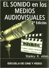 El sonido en los medios audiovisuales - Alten, Stanley R.