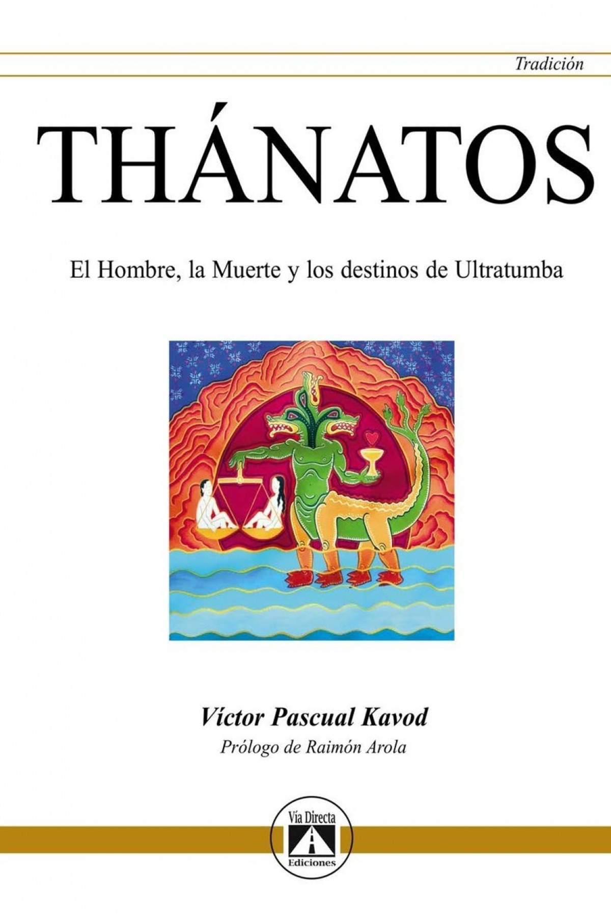 Thanatos - el hombre, la muerte y los destinos d ultratumba el hombre, - Victor Pascual Kavod