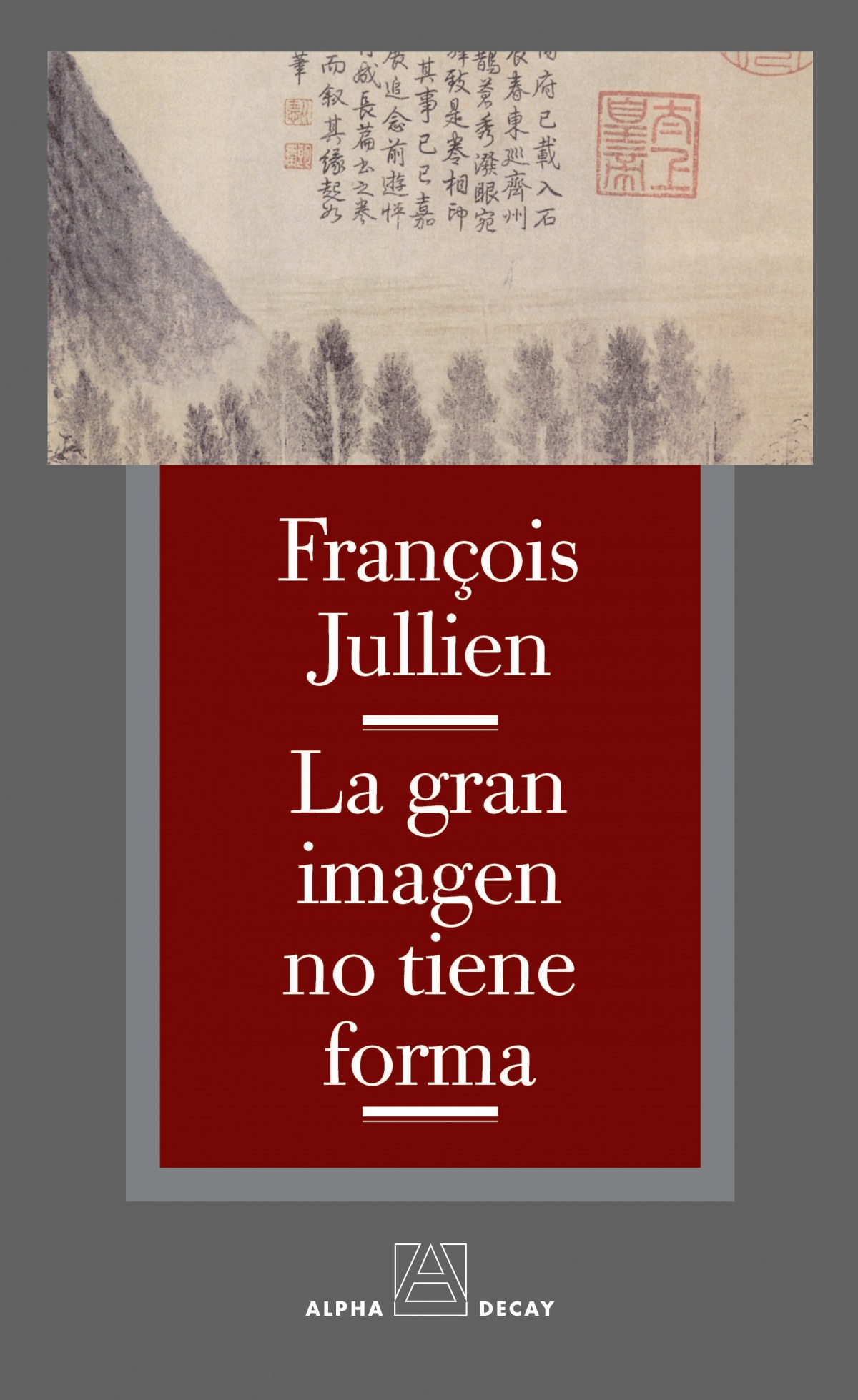 La gran imagen no tiene forma O del no-objeto por la pintura - Jullien, François