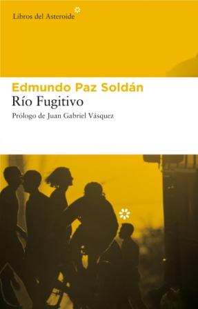 Río Fugitivo - Paz Soldán, Edmundo