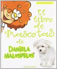 El libro de mascotas de Daniela Malospelos - Puya Canomanuel, Paloma