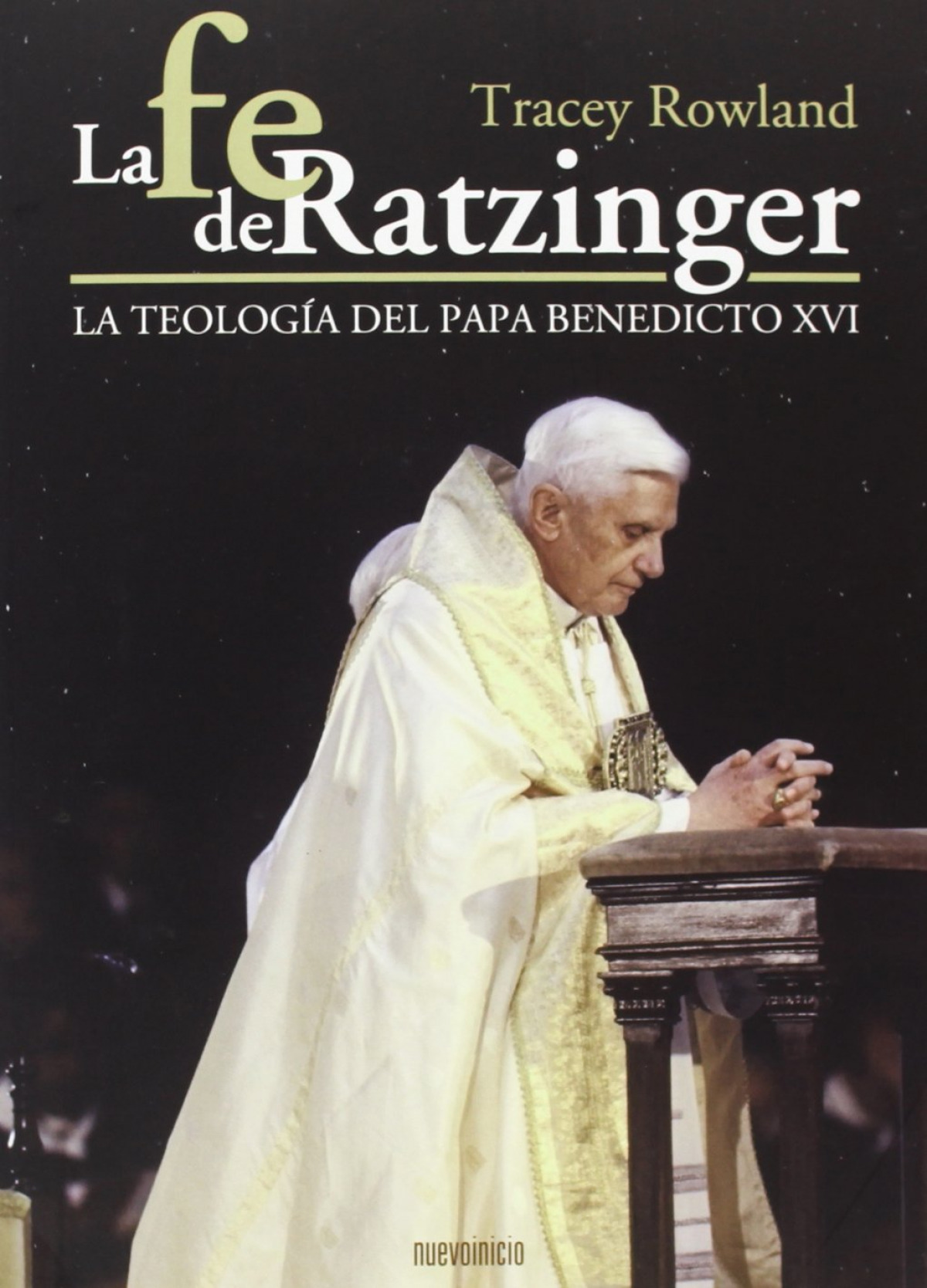 Fe de ratzinger, la. la teologia del papa benedicto xvi - Rowland, Tracey