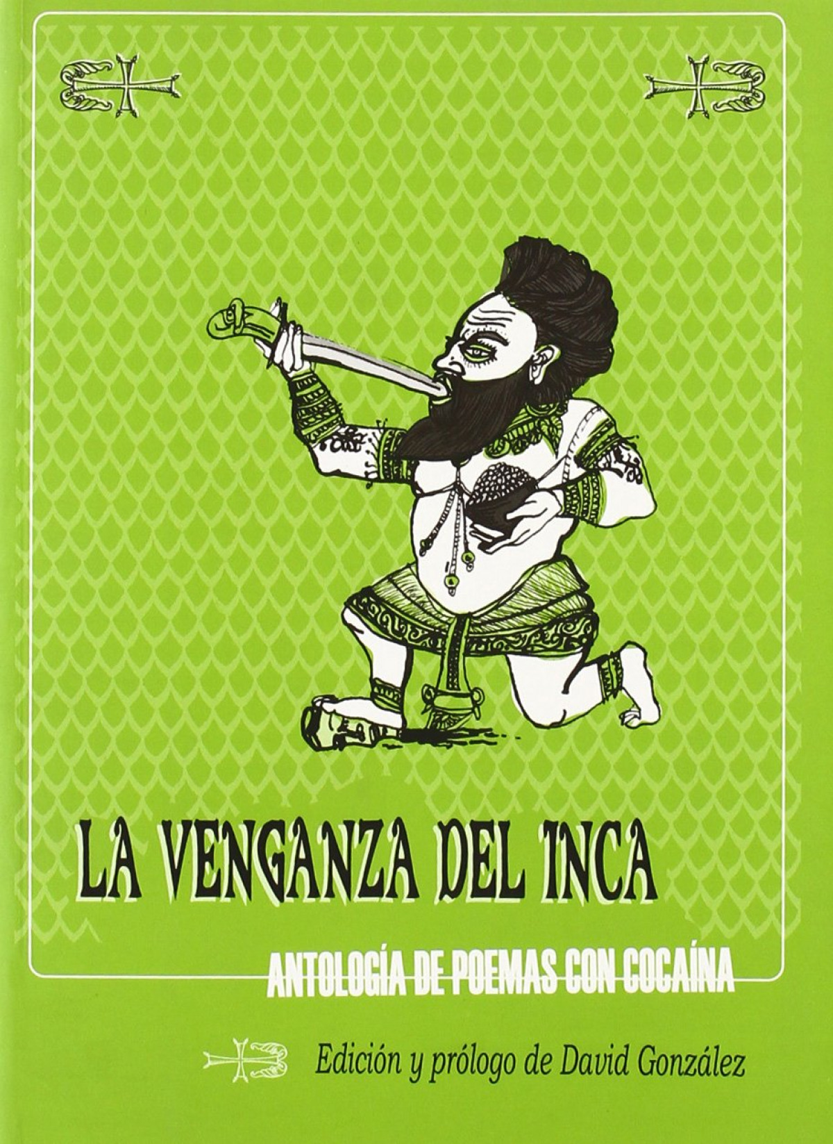 Venganza del inca,la antología de poemas con cocaína - Gonzalez David