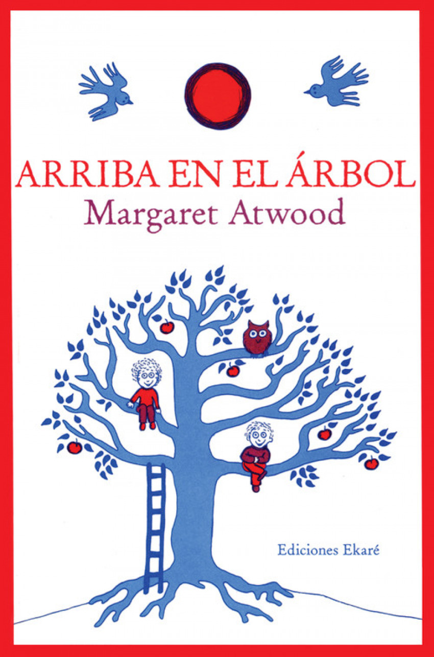 Arriba en el Árbol - Atwood, Margaret