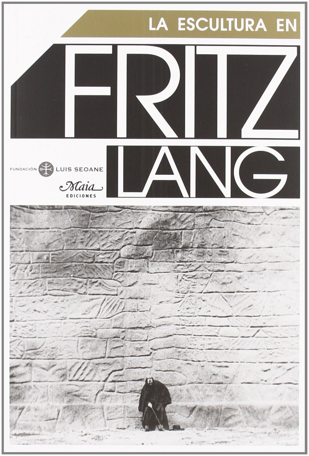 La escultura en Fritz Lang - Aa.Vv