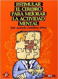 ESTIMULAR EL CEREBRO PARA MEJORAR LA ACTIVIDAD MENTAL