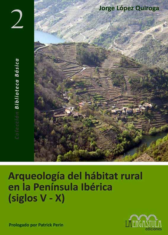 Arqueolog�a del h�bitat rural en la Pen�nsula Ib�rica (siglos V al X)
