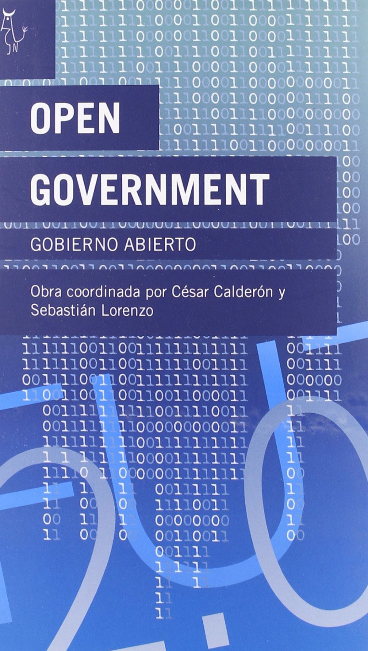 Open goverment gobierno abierto - César Claderón Y Sebastián Lorenzo