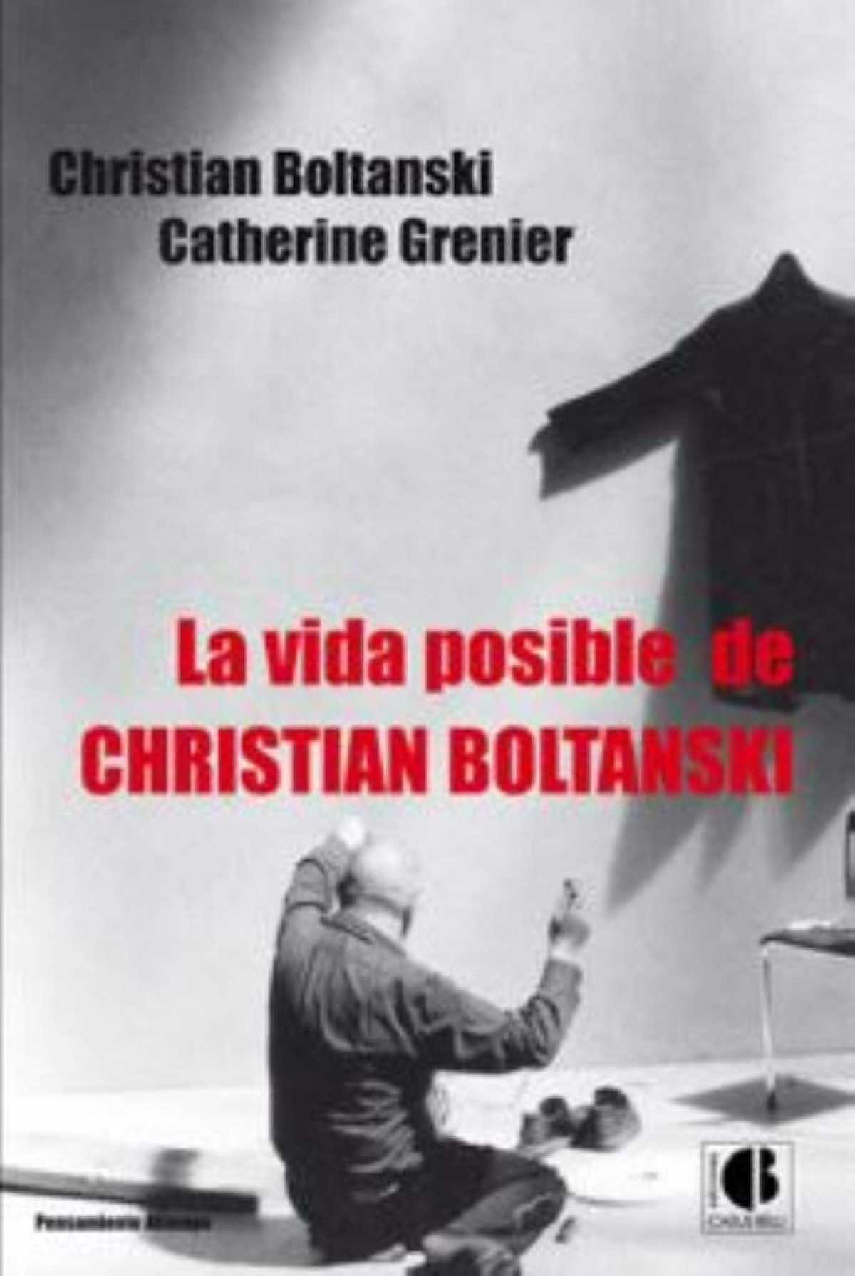 La vida posible de Christian Boltanski - Boltanski, Christian / Grenier, Catherine