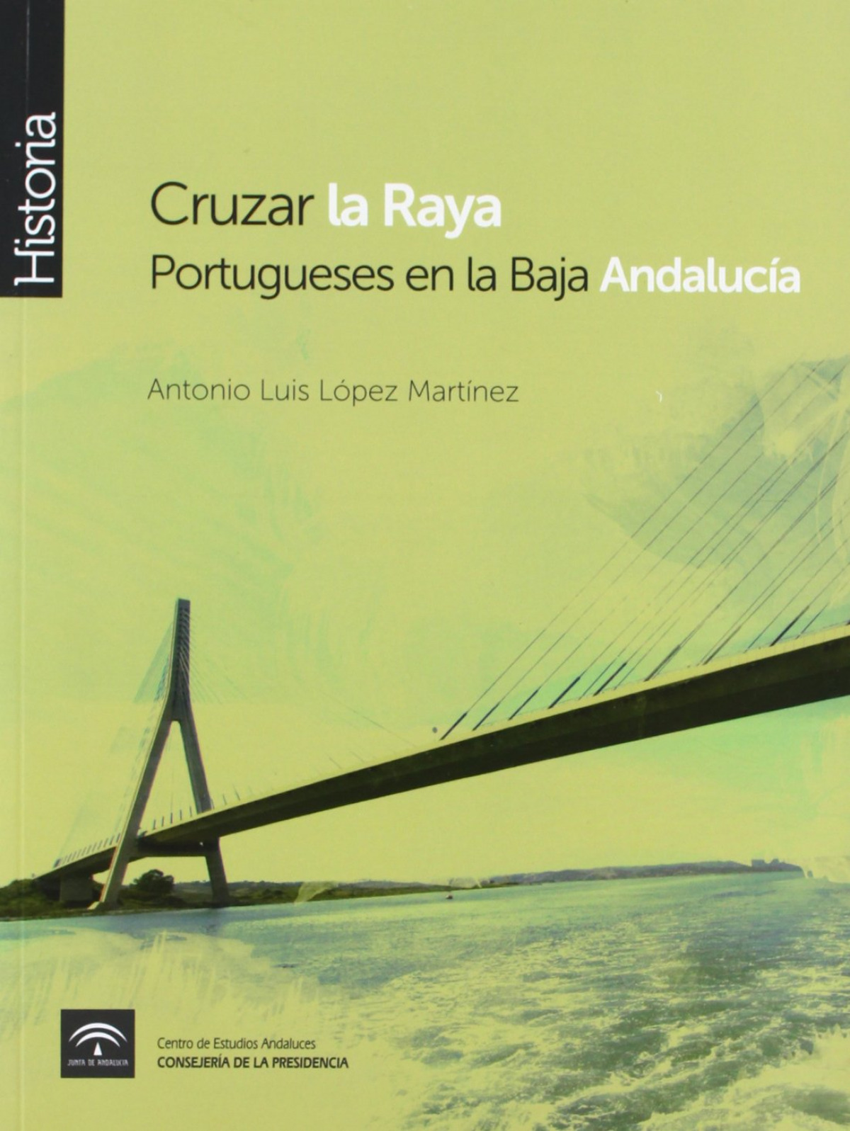 Cruzar la raya : portugueses en la baja Andaluc�a