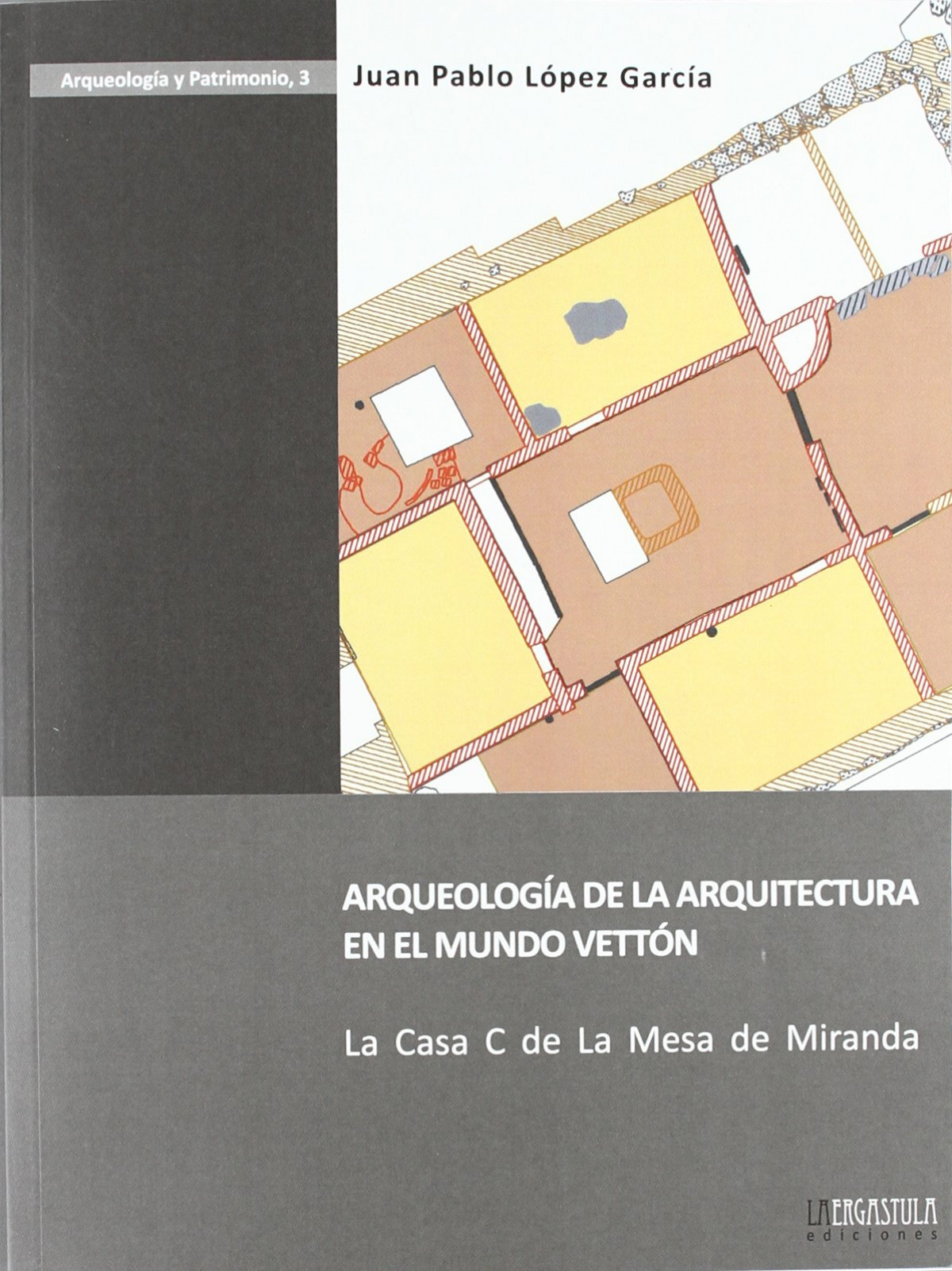 ARQUEOLOGIA DE LA ARQUITECTURA EN EL MUNDO VETTON