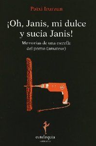 �OH, JANIS, MI DULCE Y SUCIA JANIS! MEMORIAS DE UNA ESTRELLA