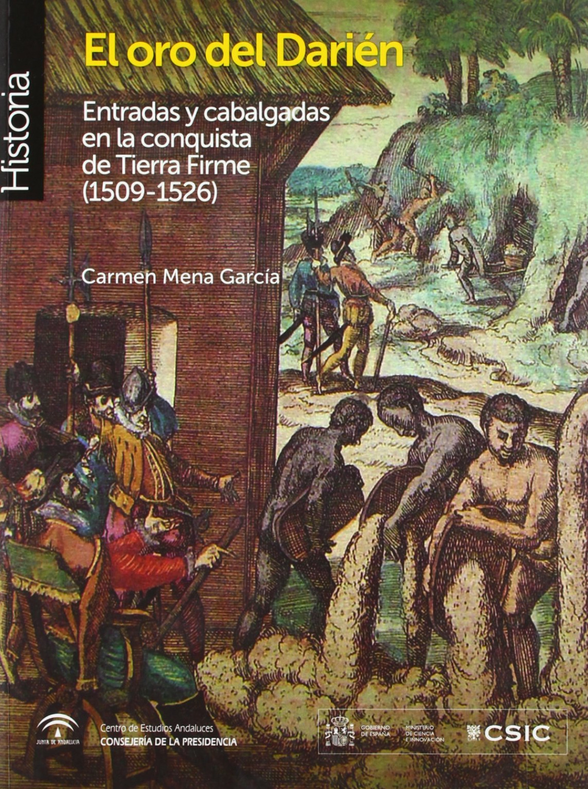 El oro del Dari�n : entradas y cabalgadas en la conquista de