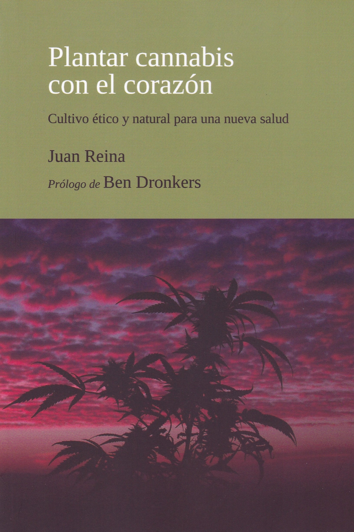 Plantar cannabis con el corazon - Reina PeÑa, Juan