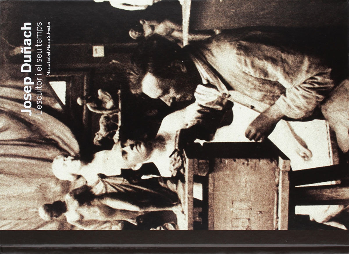 JOSEP DU�ACH L'ESCULTOR I EL SEU TEMPS