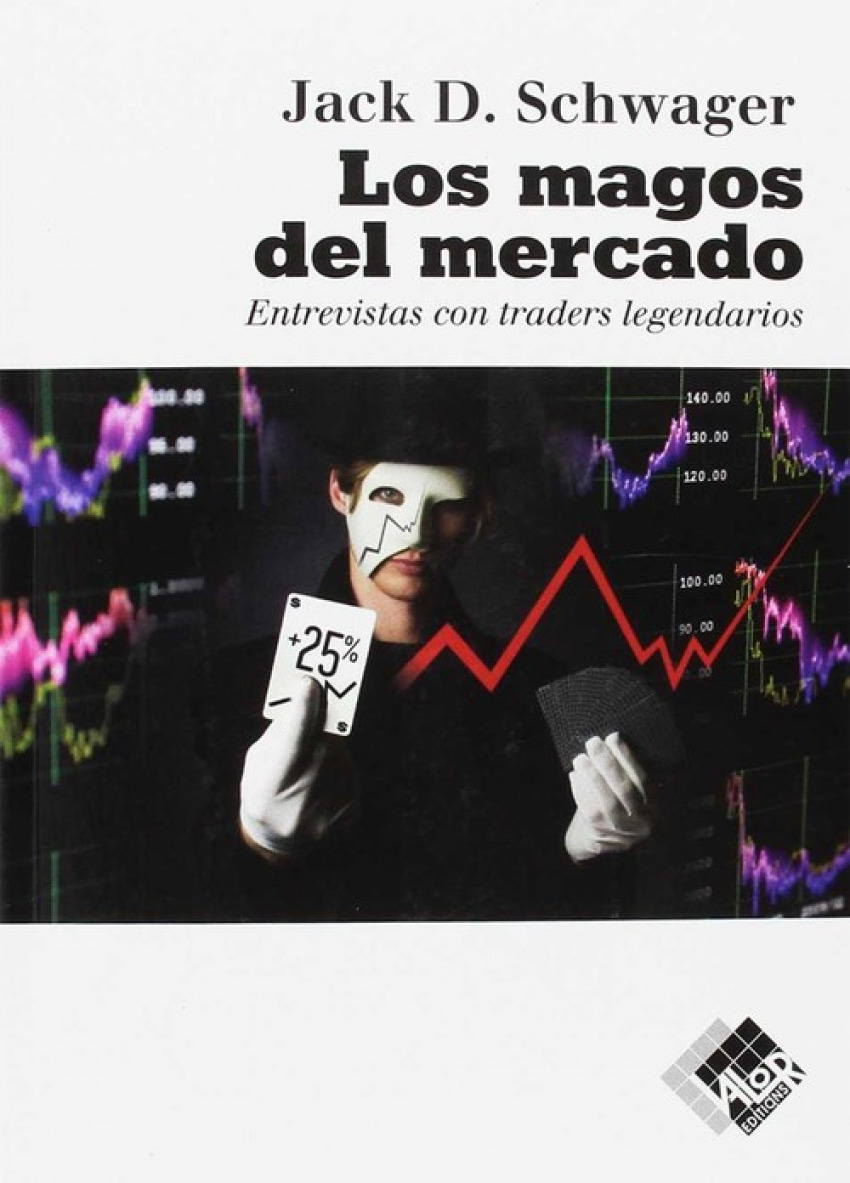 LOS MAGOS DEL MERCADO Entrevistas con traders legendarios - Schwager, Jack D.