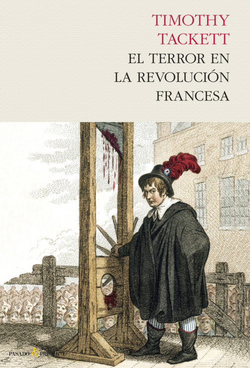 El terror en la revolución francesa - Tackett, Timothy