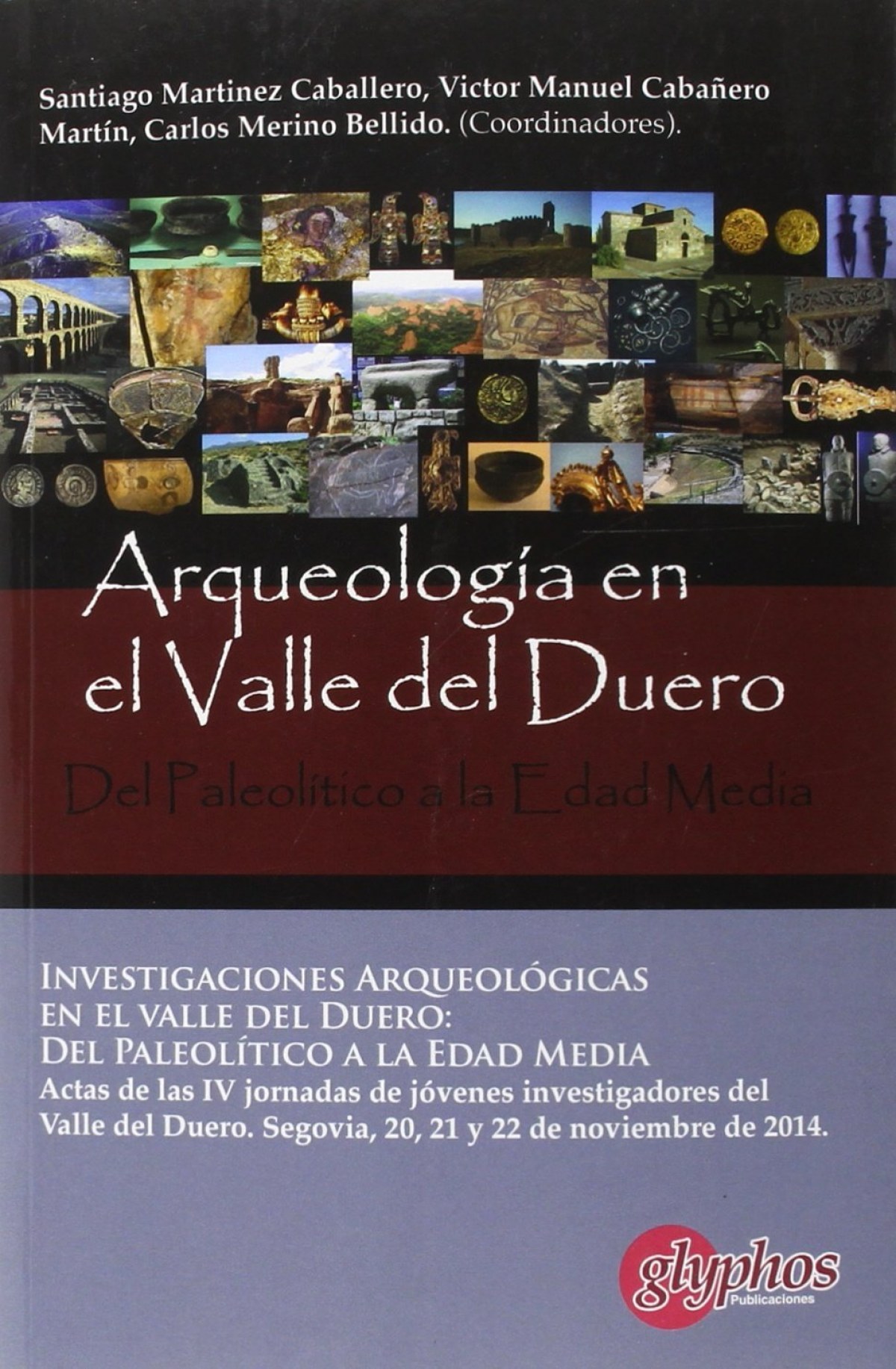 Investigaciones arqueológicas en el valle del duero: Del Paleolítico a - Martinez, Santiago