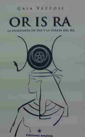 OR  IS  RA.  LA  ENSEÑANZA  DE  ISIS  Y  LA  VUELTA  DEL  RA
