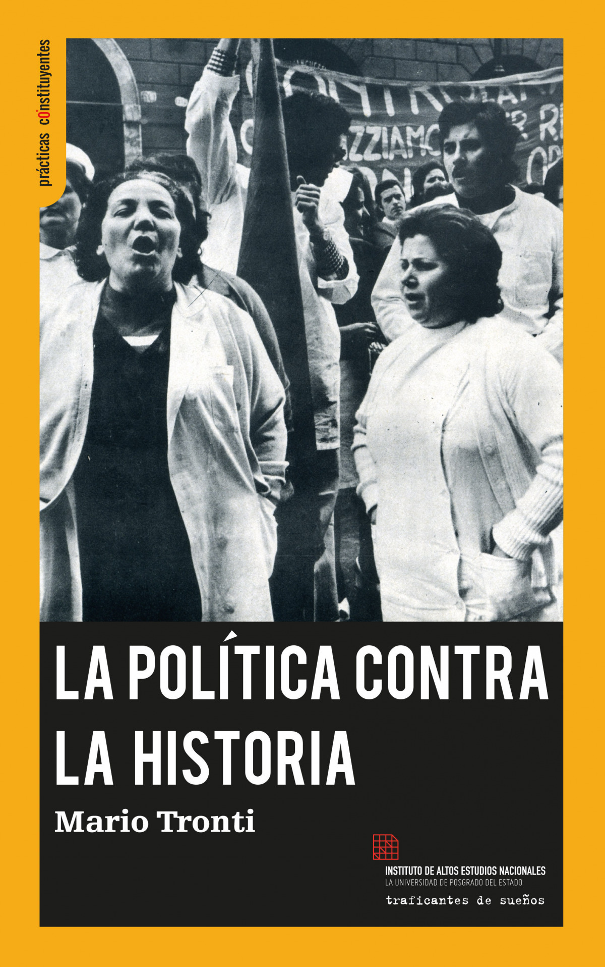 LA POL�TICA CONTRA LA HISTORIA POL�TICAS, LUCHAS, PODER: POL