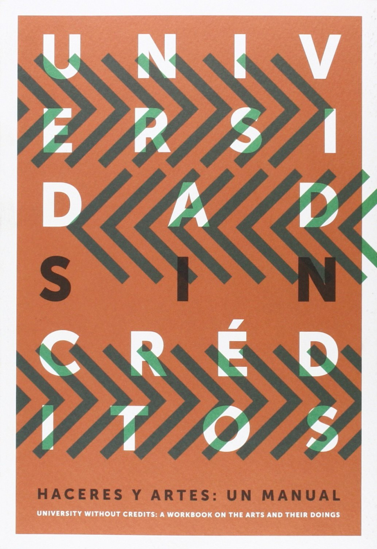 UNIVERSIDAD SIN CR�DITOS HACERES Y ARTES: UN MANUAL