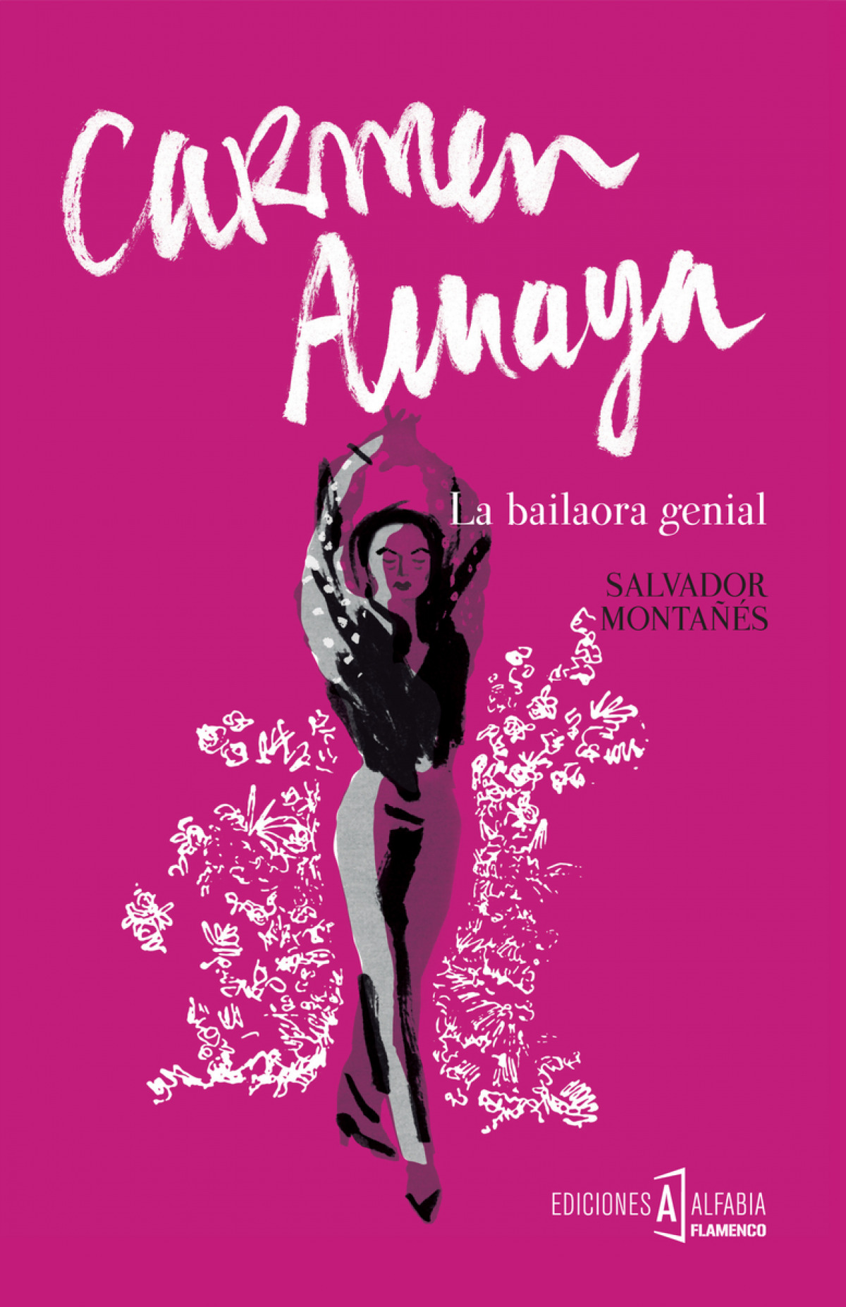 Carmen amaya, la bailaora genial - Montañés Salvador