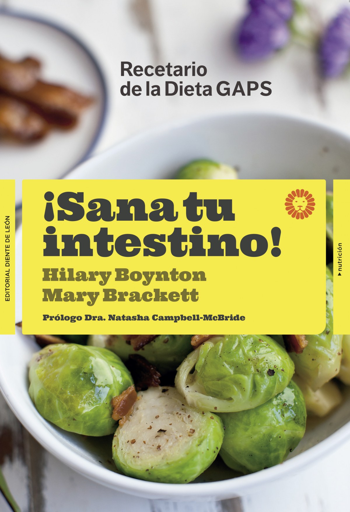 ¡SANA TU INTESTINO! RECETARIO DE LA DIETA GAPS - Boynton, Hilary/Brackett, Mary G.
