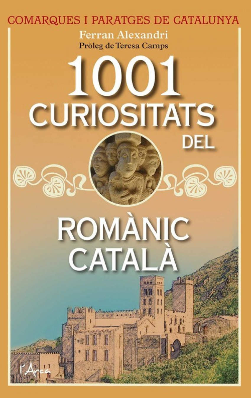 1001 curiositats del romanic catalÁ - Alexandri, Ferran/Camps, Teresa