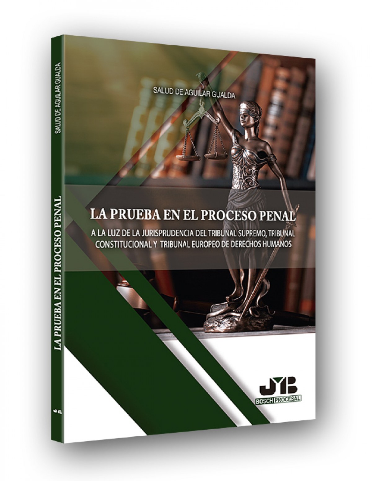 LA PRUEBA DEL PROCESO PENAL A la luz de la jurisprudencia del tribunal - Aguilar Gualda, Salud