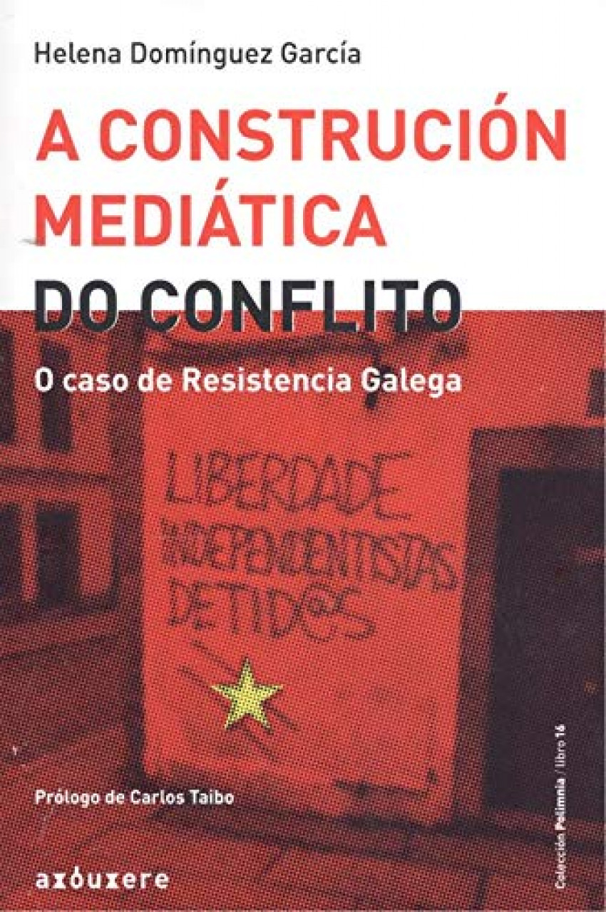 A construción mediática do conflito O caso de Resistencia Galega - Domínguez García, Helena