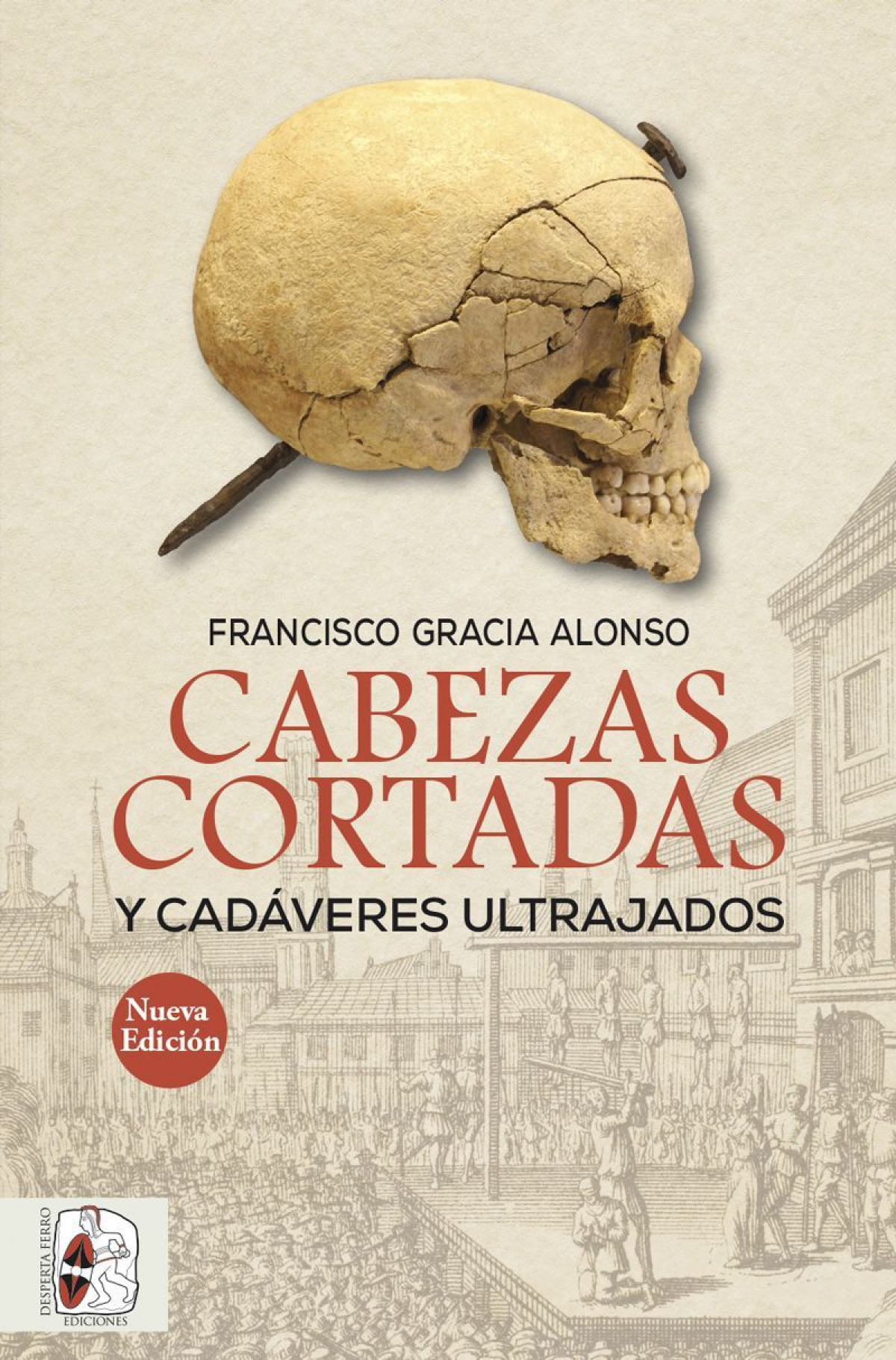 CABEZAS CORTADAS Y CAD�VERES ULTRAJADOS (NUEVA EDICI�N)