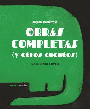 Obras completas (y otros cuentos) - Monterroso, Augusto
