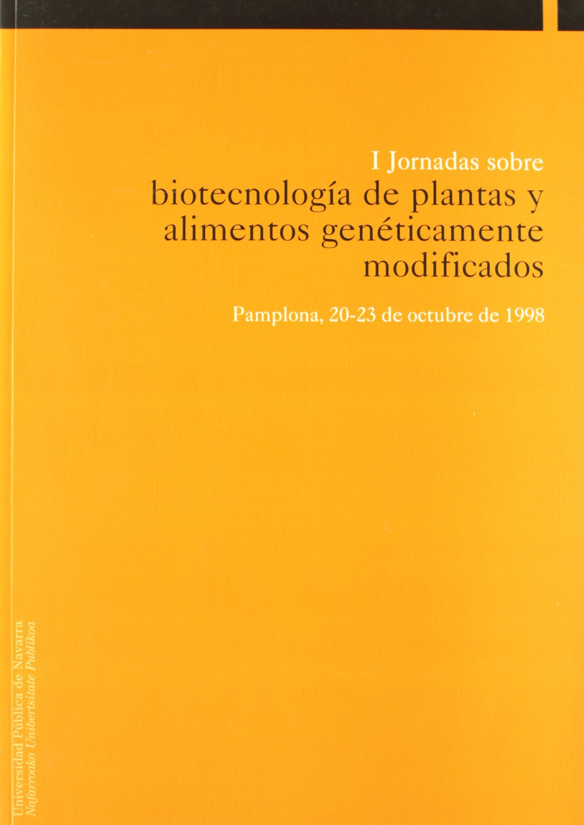 I Jornadas sobre Biotecnolog�a de Plantas y Alimentos Gen�ti